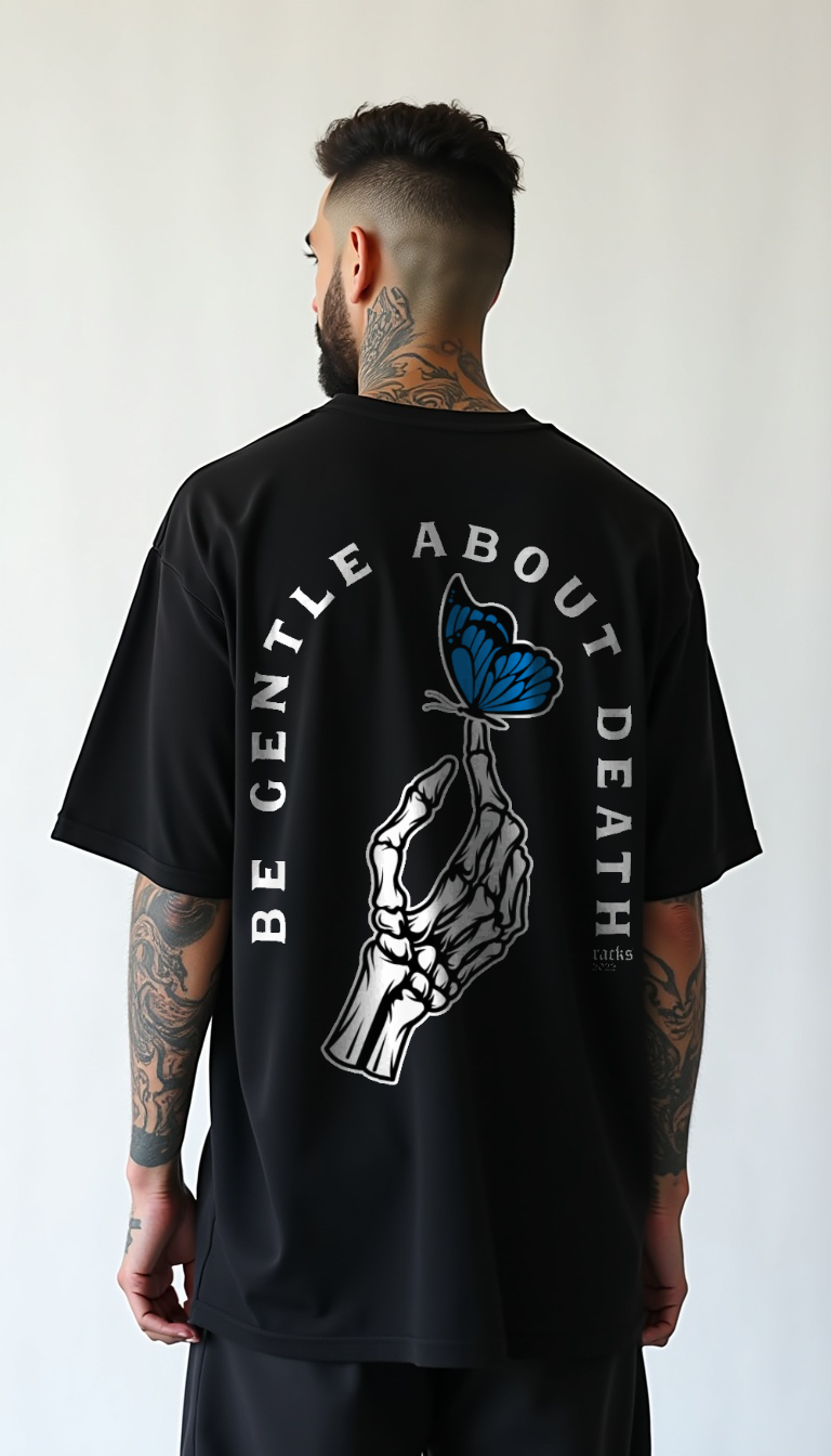 Oversize T-Shirt - "Be Gentle About Death"