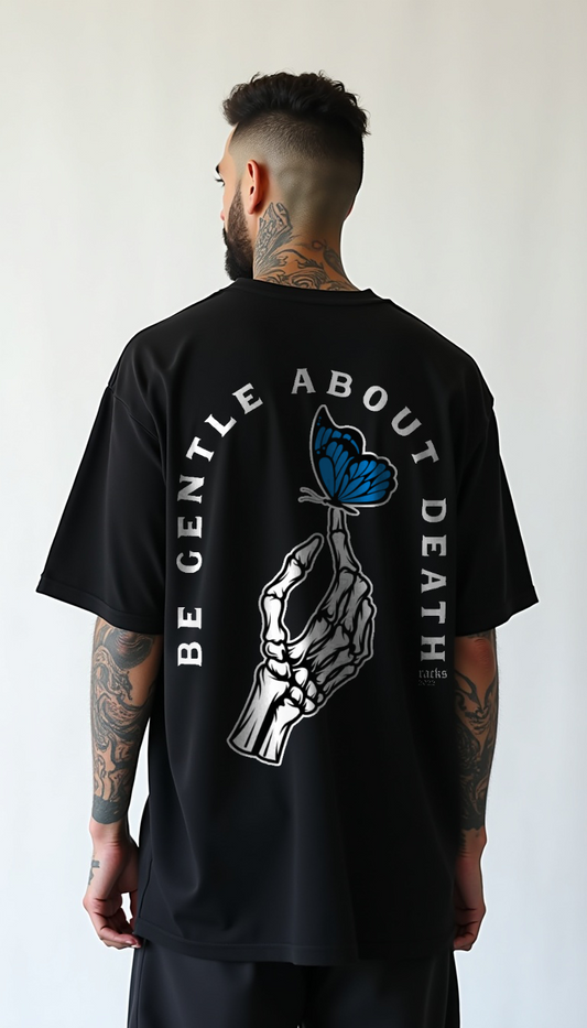 Oversize T-Shirt - "Be Gentle About Death"