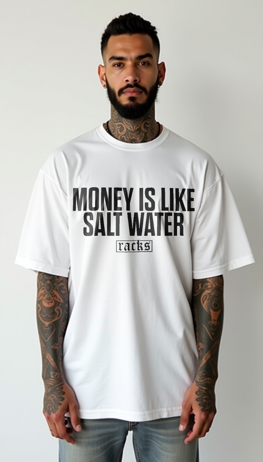 Oversize T-Shirt - "Money Is Like Salt Water"